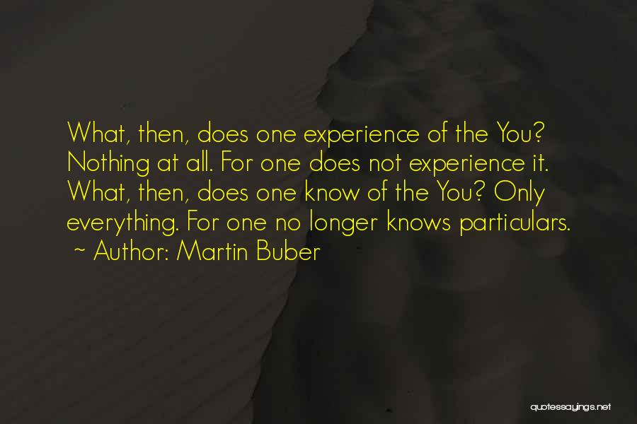 No One Knows Everything Quotes By Martin Buber