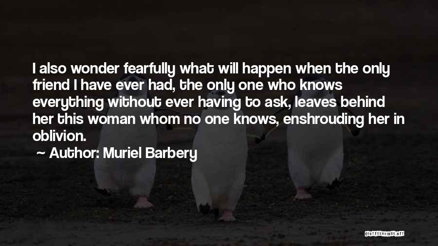 No One Knows Everything Quotes By Muriel Barbery