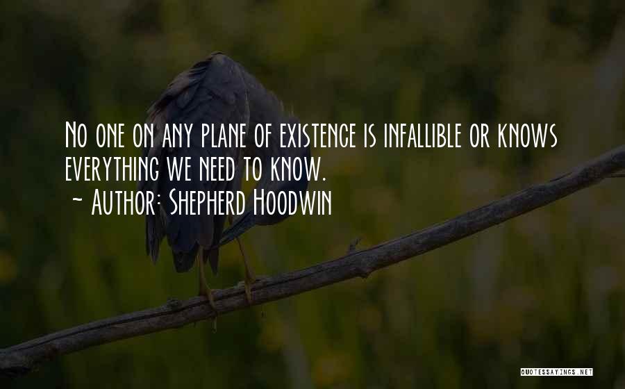 No One Knows Everything Quotes By Shepherd Hoodwin