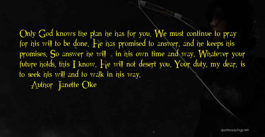 No One Knows Future Holds Quotes By Janette Oke