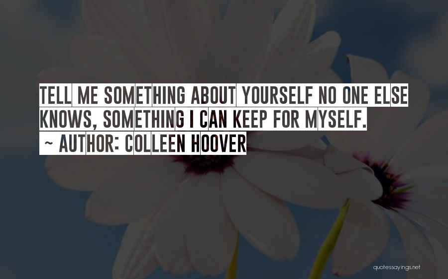 No One Knows Love Quotes By Colleen Hoover