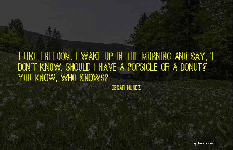 No One Knows Me Like You Do Quotes By Oscar Nunez No One Knows Me Like You Do Quotes By Oscar Nunez