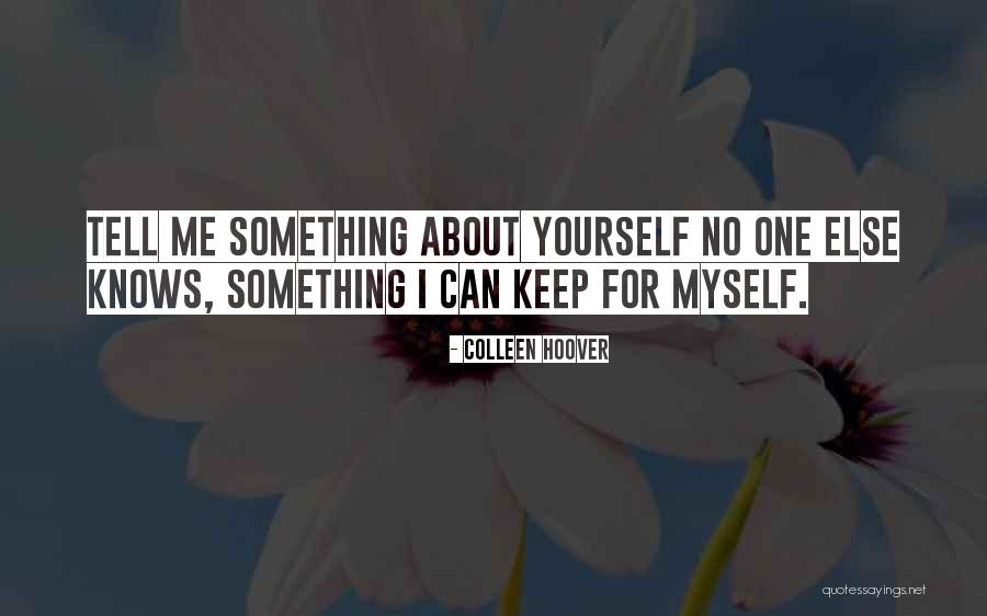 No One Knows Me Quotes By Colleen Hoover No One Knows Me Quotes By Colleen Hoover