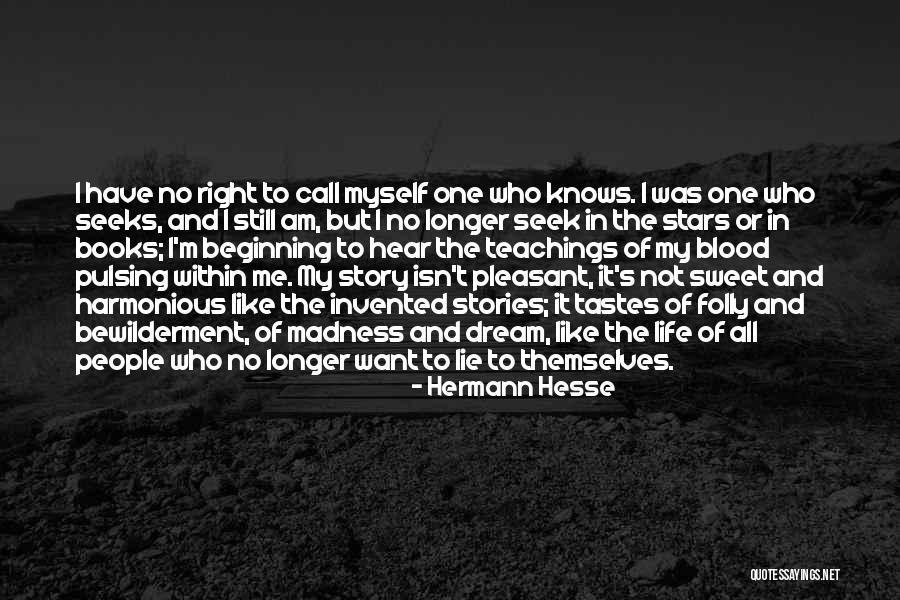 No One Knows Me Quotes By Hermann Hesse