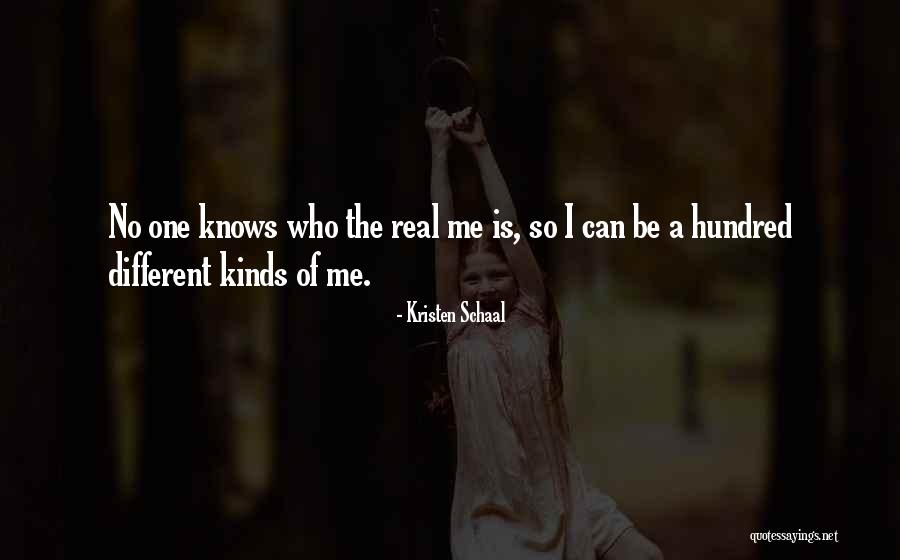 No One Knows Me Quotes By Kristen Schaal No One Knows Me Quotes By Kristen Schaal