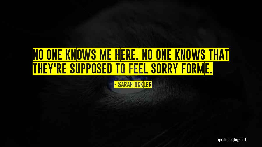 No One Knows Me Quotes By Sarah Ockler