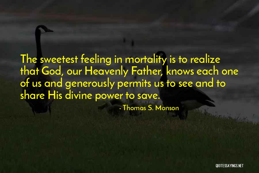 No One Knows My Feelings Quotes By Thomas S. Monson No One Knows My Feelings Quotes By Thomas S. Monson