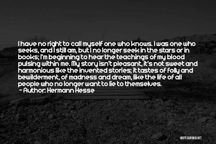 No One Knows My Life Quotes By Hermann Hesse