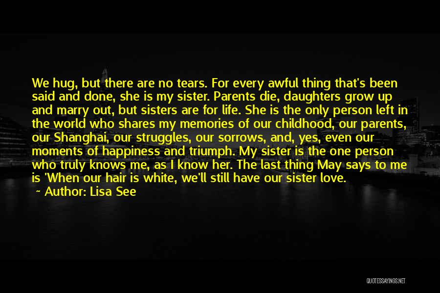 No One Knows My Life Quotes By Lisa See