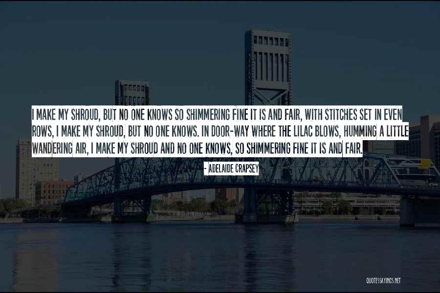 No One Knows My Pain Quotes By Adelaide Crapsey No One Knows My Pain Quotes By Adelaide Crapsey