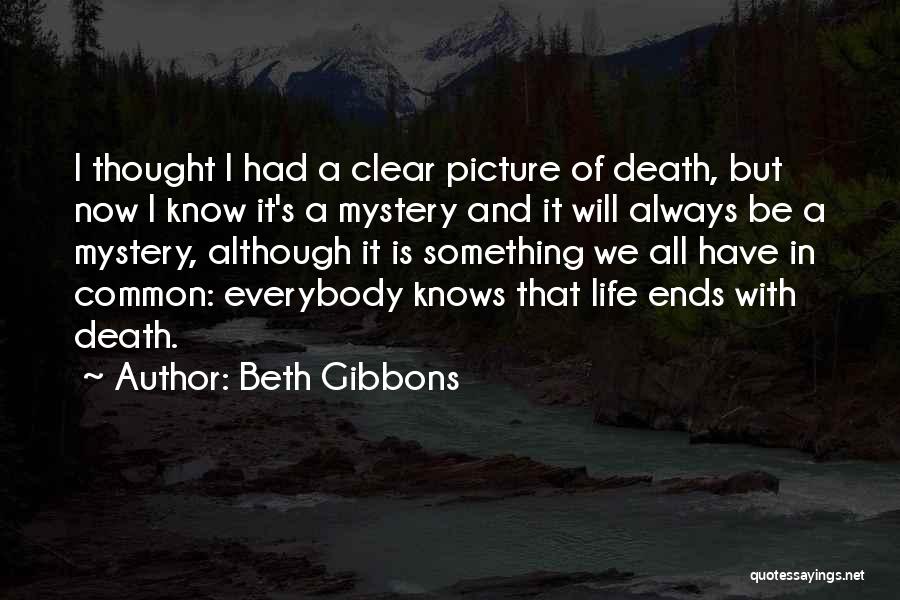 No One Knows Picture Quotes By Beth Gibbons