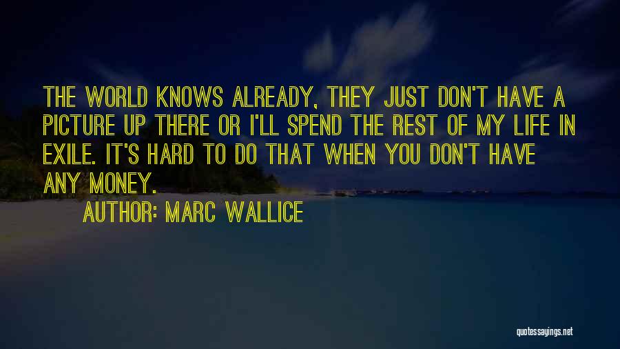 No One Knows Picture Quotes By Marc Wallice