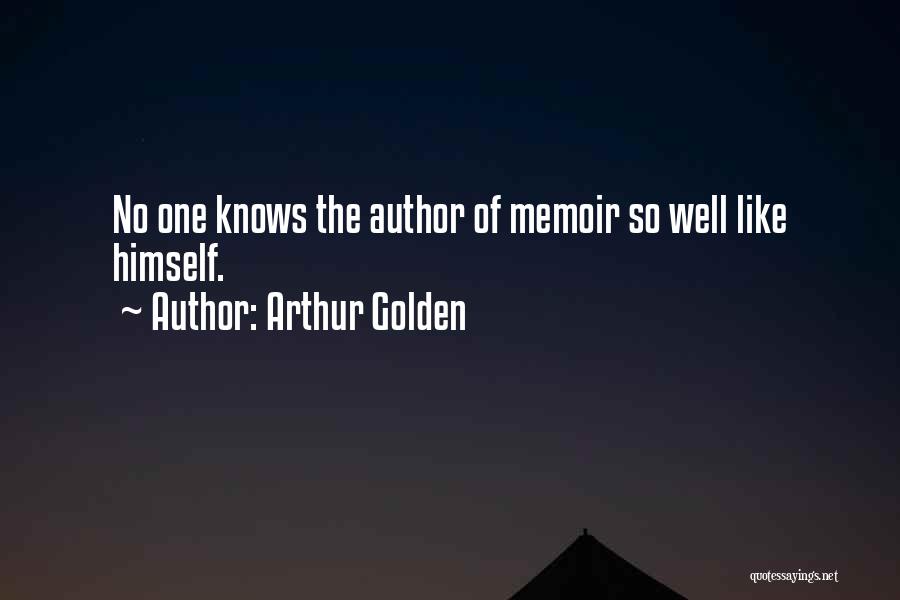 No One Knows Quotes By Arthur Golden