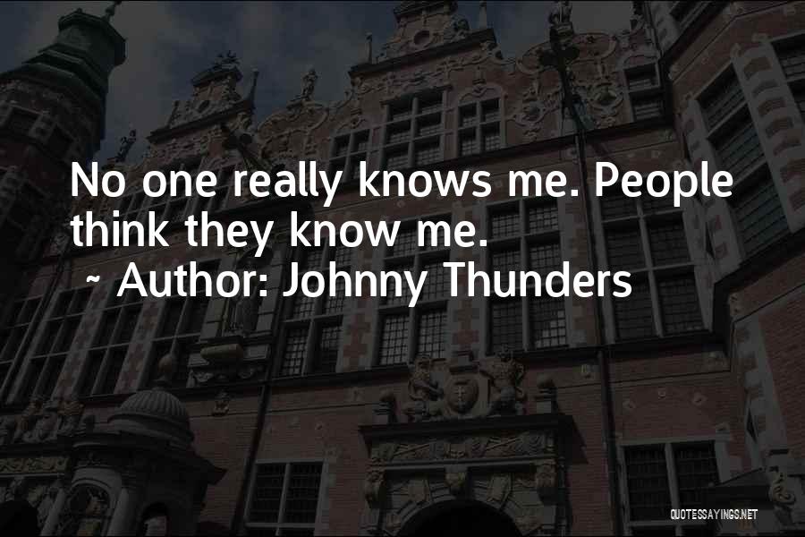 No One Knows Quotes By Johnny Thunders