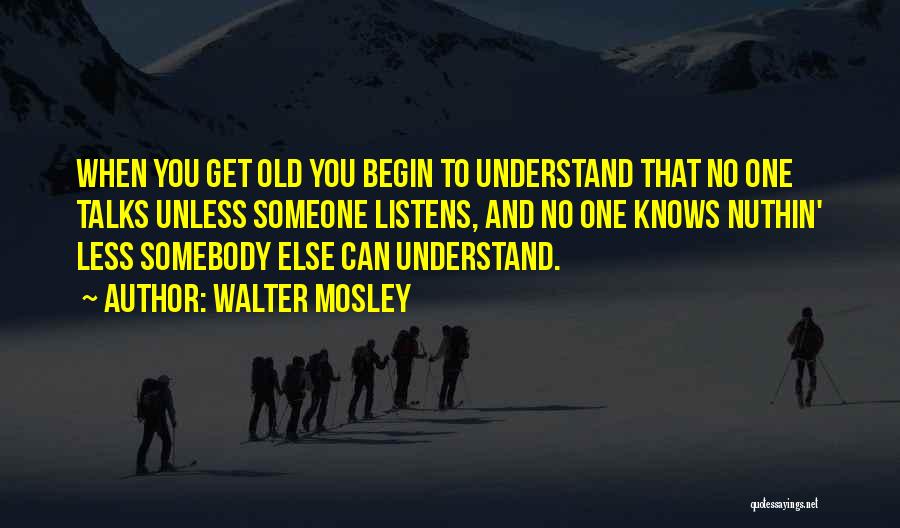 No One Knows Quotes By Walter Mosley