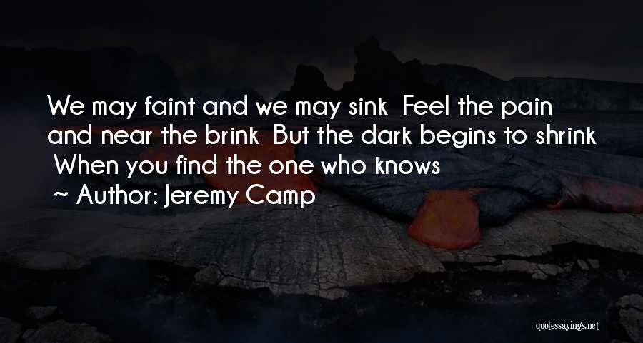 No One Knows The Pain I Feel Quotes By Jeremy Camp