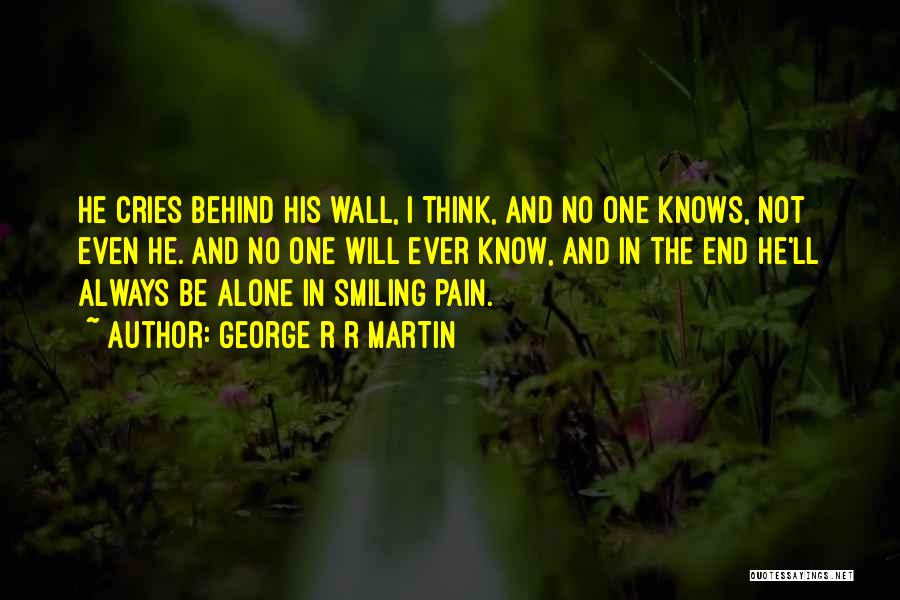 No One Knows The Pain Quotes By George R R Martin