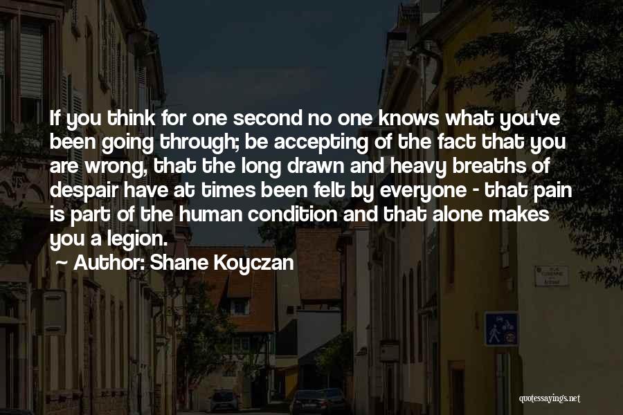 No One Knows The Pain Quotes By Shane Koyczan