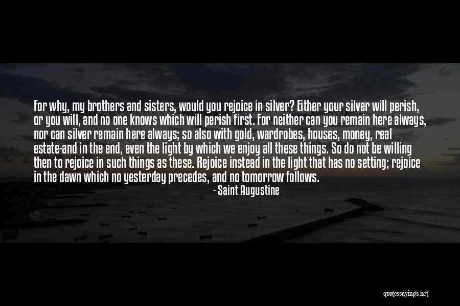 No One Knows Tomorrow Quotes By Saint Augustine