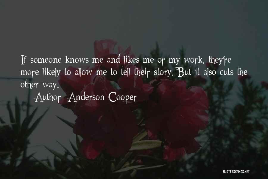 No One Knows Your Story Quotes By Anderson Cooper