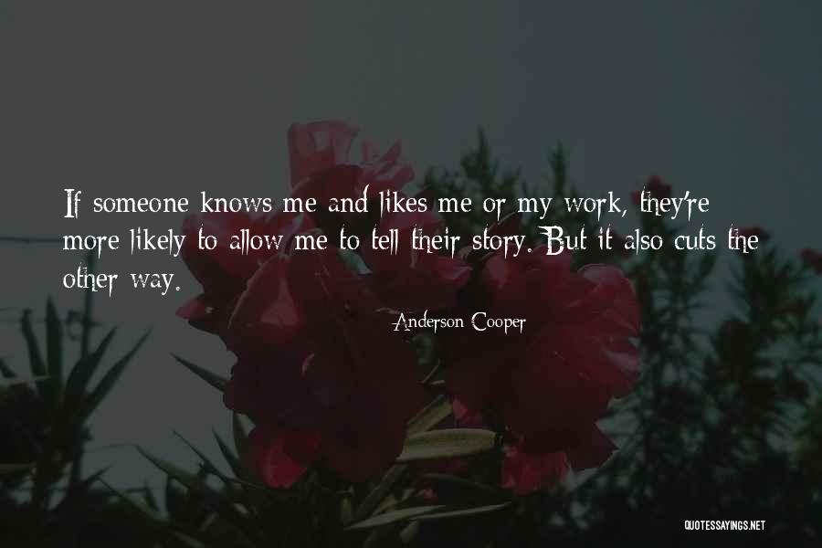 No One Knows Your Story Quotes By Anderson Cooper