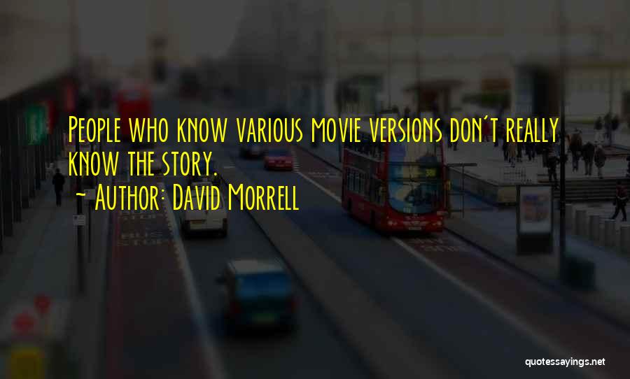 No One Knows Your Story Quotes By David Morrell
