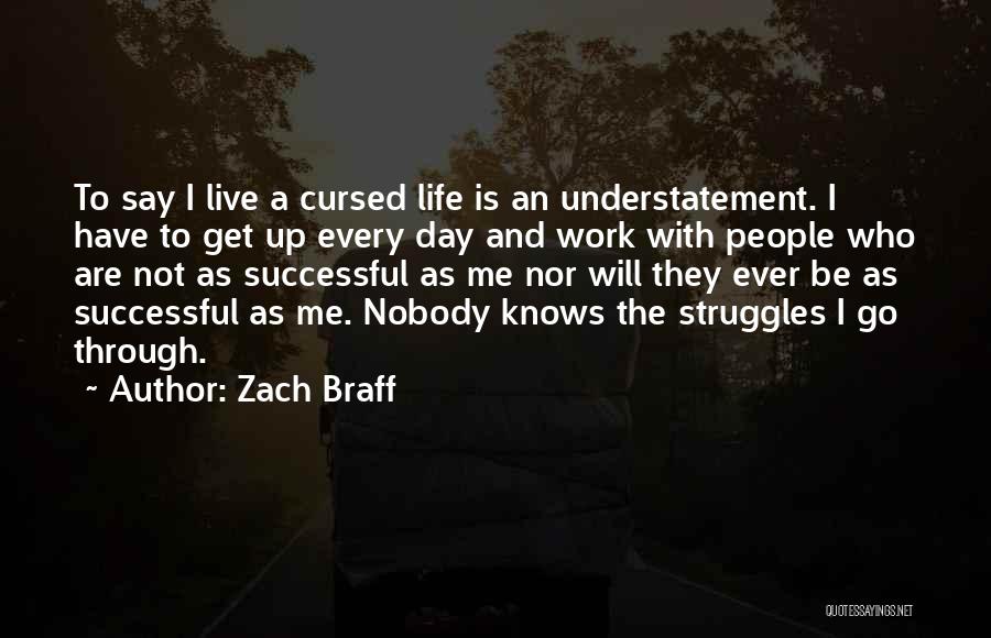 No One Knows Your Struggle Quotes By Zach Braff