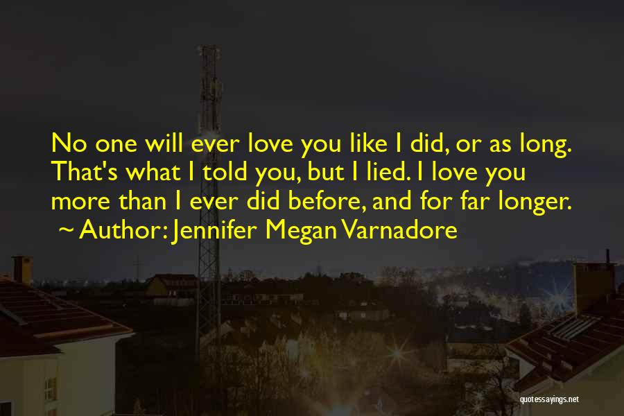 No One Like You Love Quotes By Jennifer Megan Varnadore