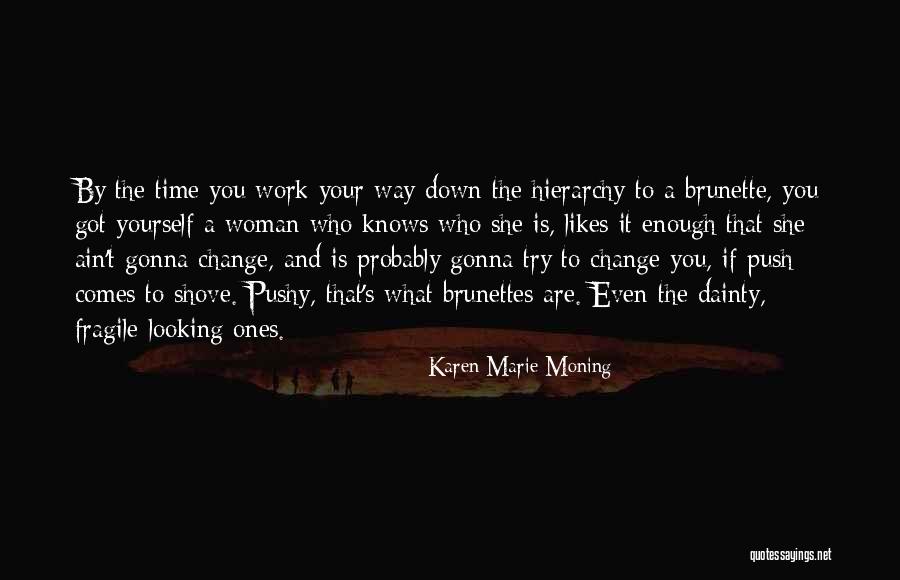 No One Likes Change Quotes By Karen Marie Moning No One Likes Change Quotes By Karen Marie Moning
