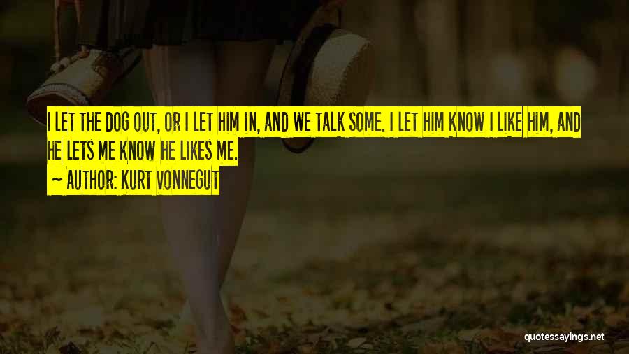 No One Likes To Talk To Me Quotes By Kurt Vonnegut