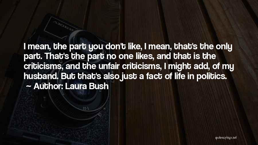 No One Likes You Quotes By Laura Bush