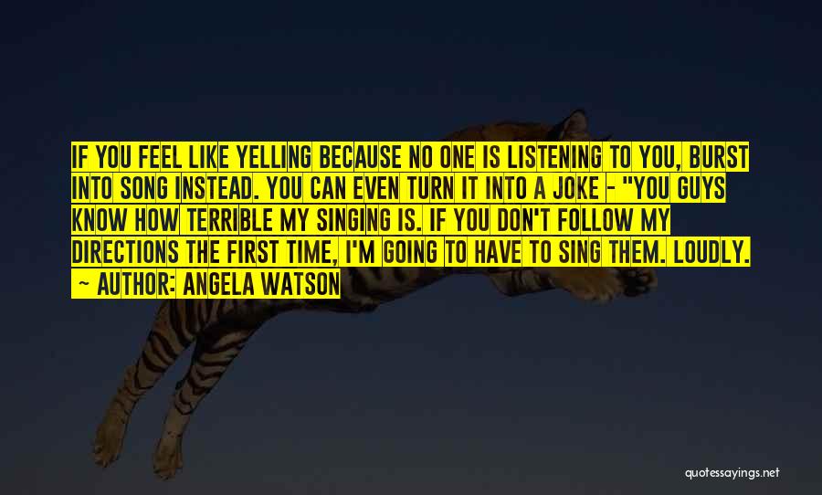 No One Listening Quotes By Angela Watson