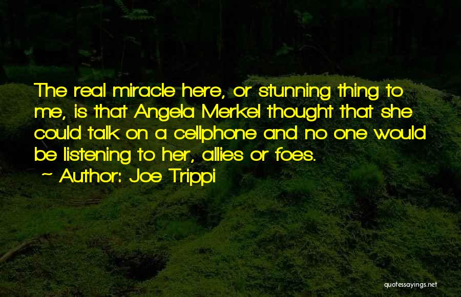 No One Listening Quotes By Joe Trippi