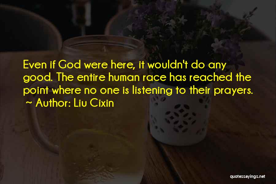 No One Listening Quotes By Liu Cixin