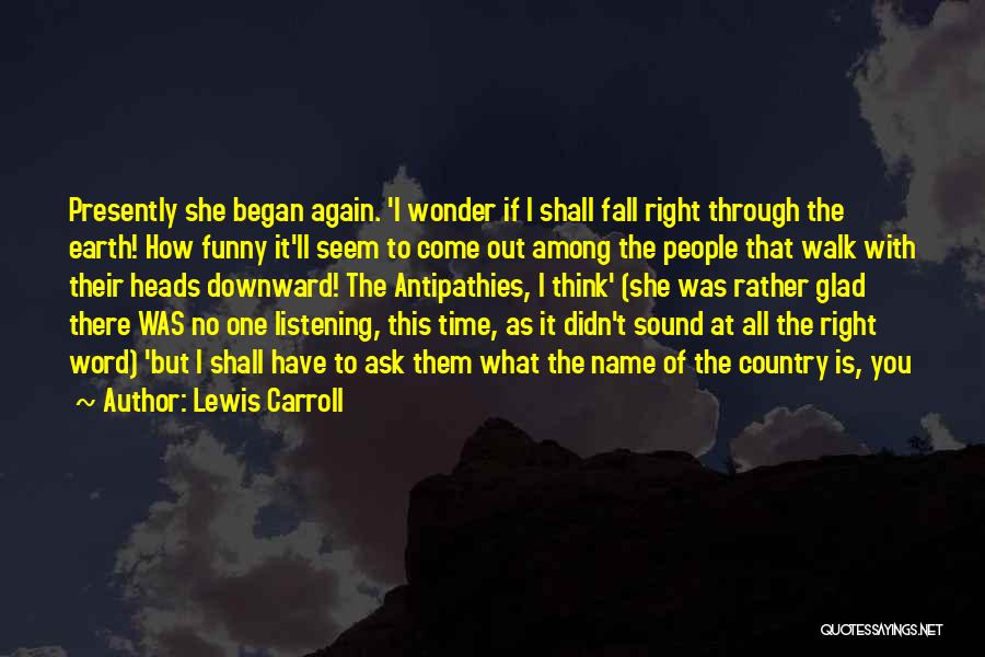 No One Listening To You Quotes By Lewis Carroll