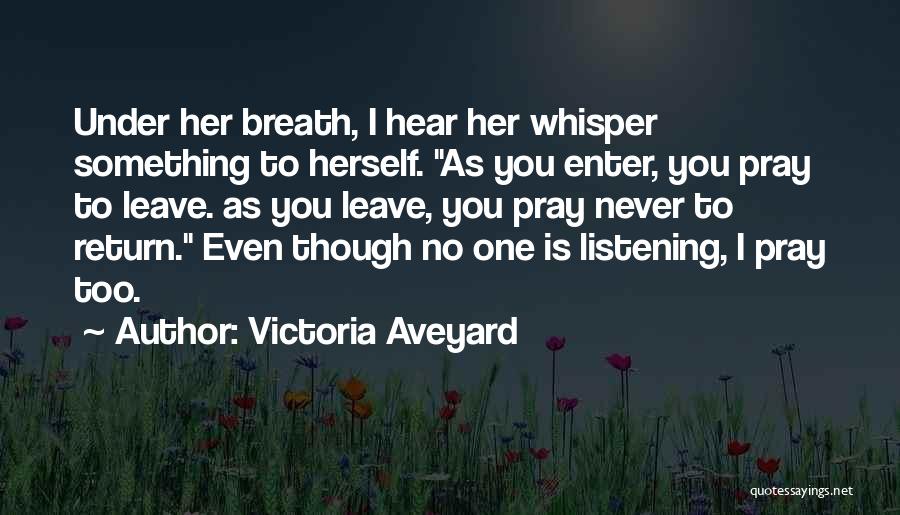 No One Listening To You Quotes By Victoria Aveyard