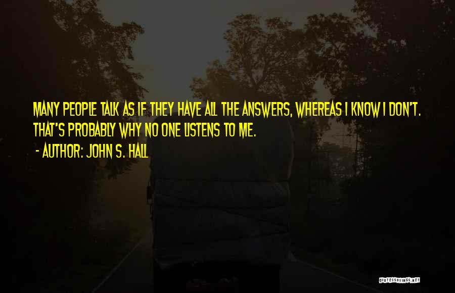 No One Listens Quotes By John S. Hall