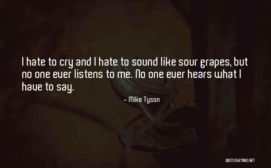 No One Listens Quotes By Mike Tyson