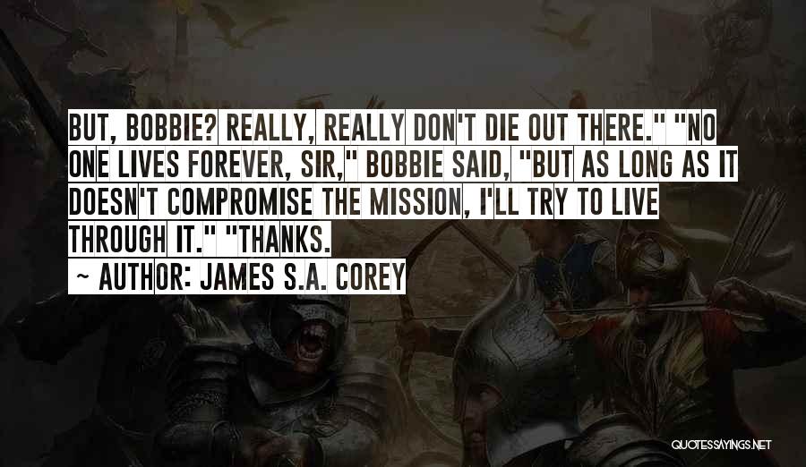 No One Lives Forever Quotes By James S.A. Corey