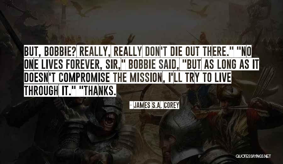 No One Lives Forever Quotes By James S.A. Corey