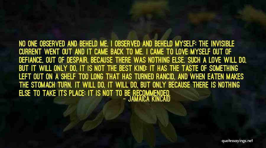 No One Love Me Quotes By Jamaica Kincaid No One Love Me Quotes By Jamaica Kincaid