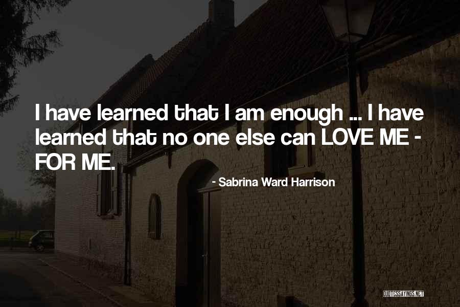No One Love Me Quotes By Sabrina Ward Harrison No One Love Me Quotes By Sabrina Ward Harrison