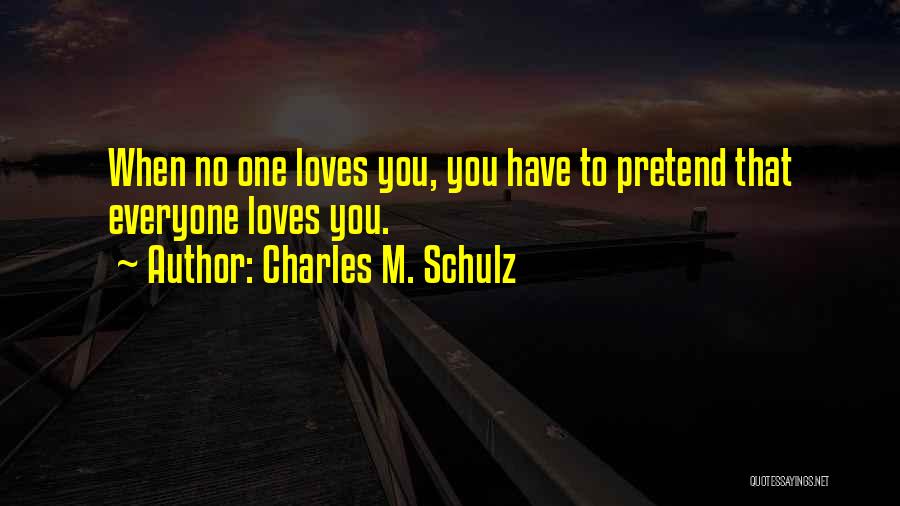 No One Loves You Quotes By Charles M. Schulz