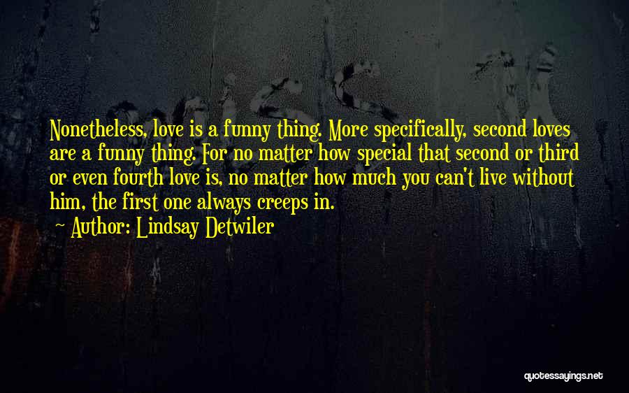 No One Loves You Quotes By Lindsay Detwiler
