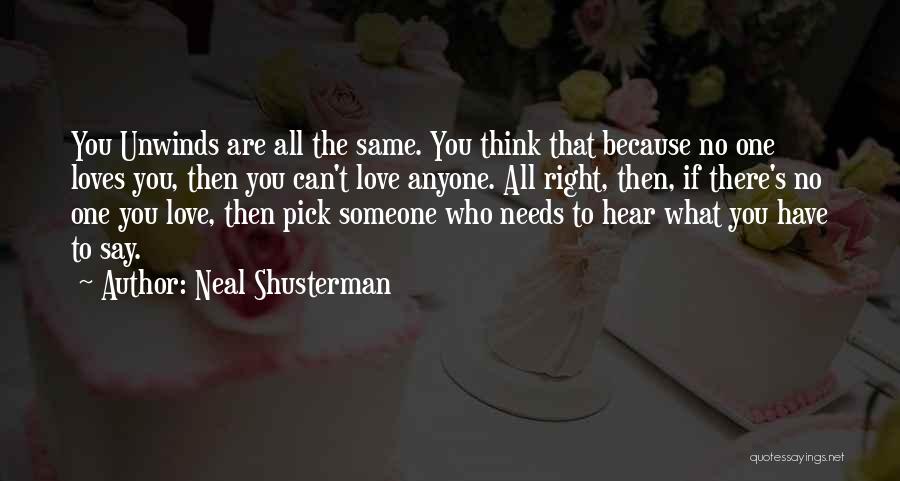 No One Loves You Quotes By Neal Shusterman