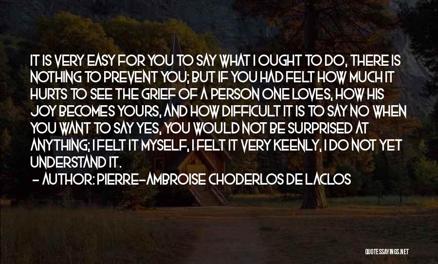 No One Loves You Quotes By Pierre-Ambroise Choderlos De Laclos