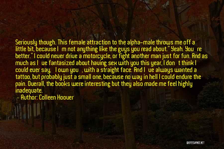 No One Made For Me Quotes By Colleen Hoover