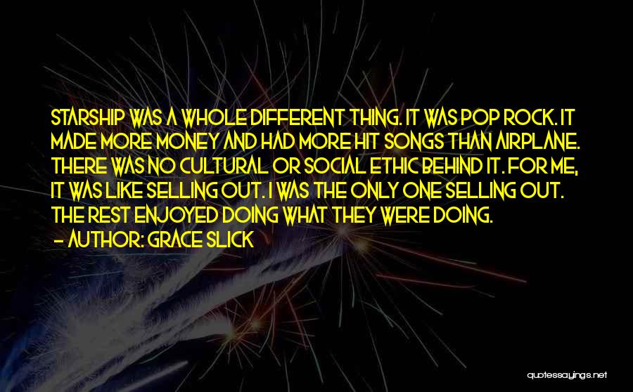 No One Made For Me Quotes By Grace Slick