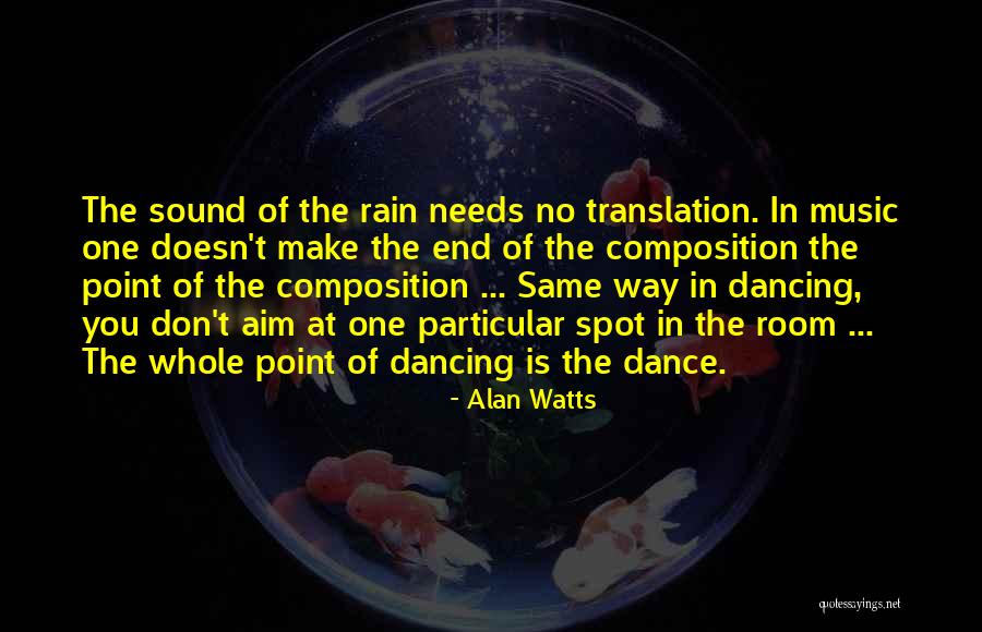 No One Needs You Quotes By Alan Watts