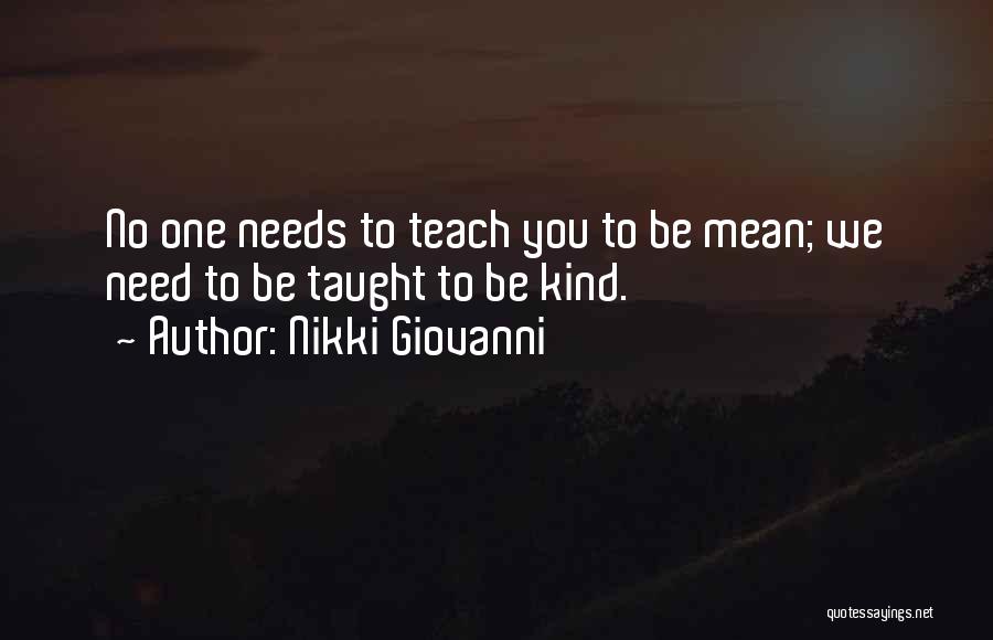 No One Needs You Quotes By Nikki Giovanni